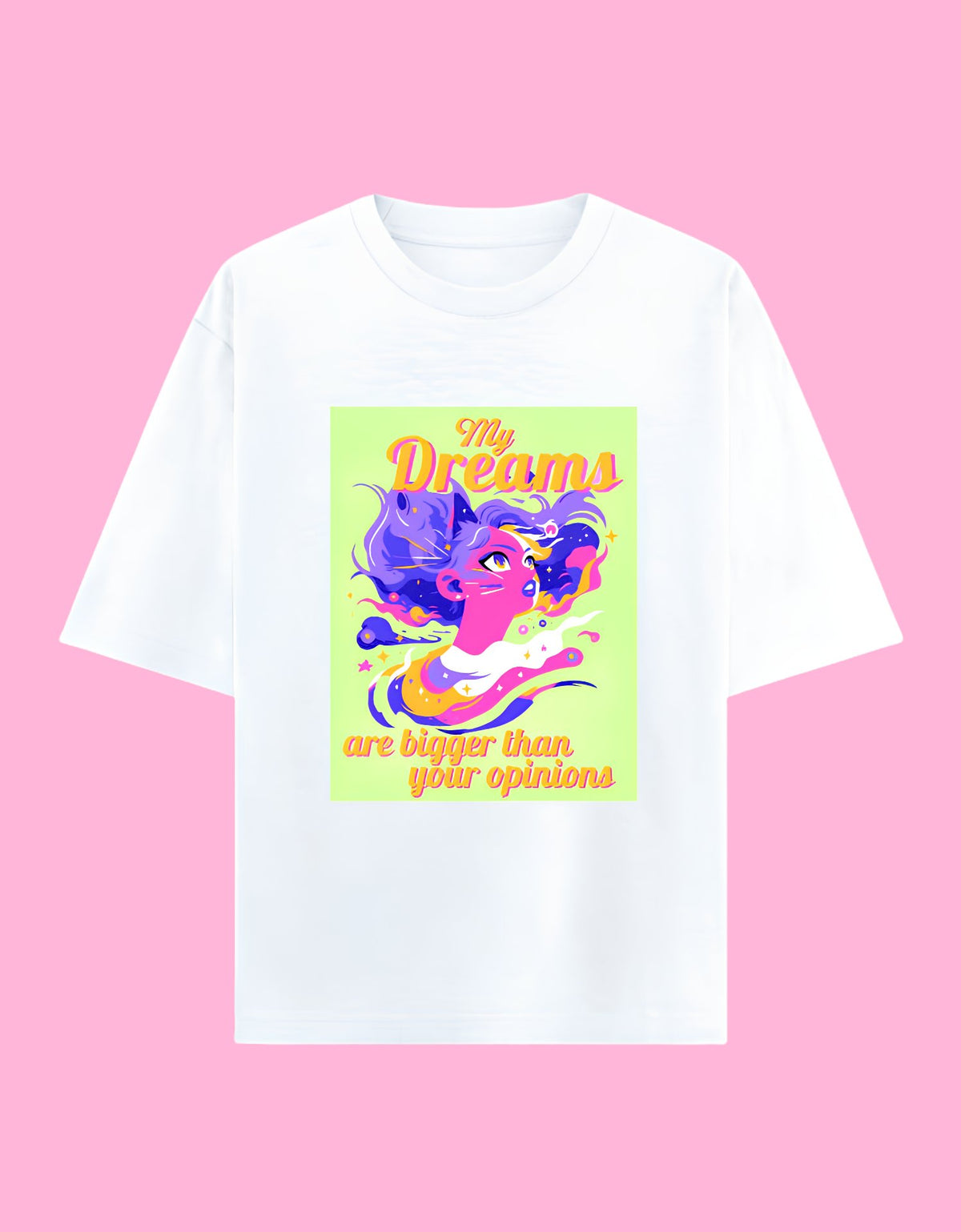 Dreams bigger than opinions oversized cotton T-shirt white front view