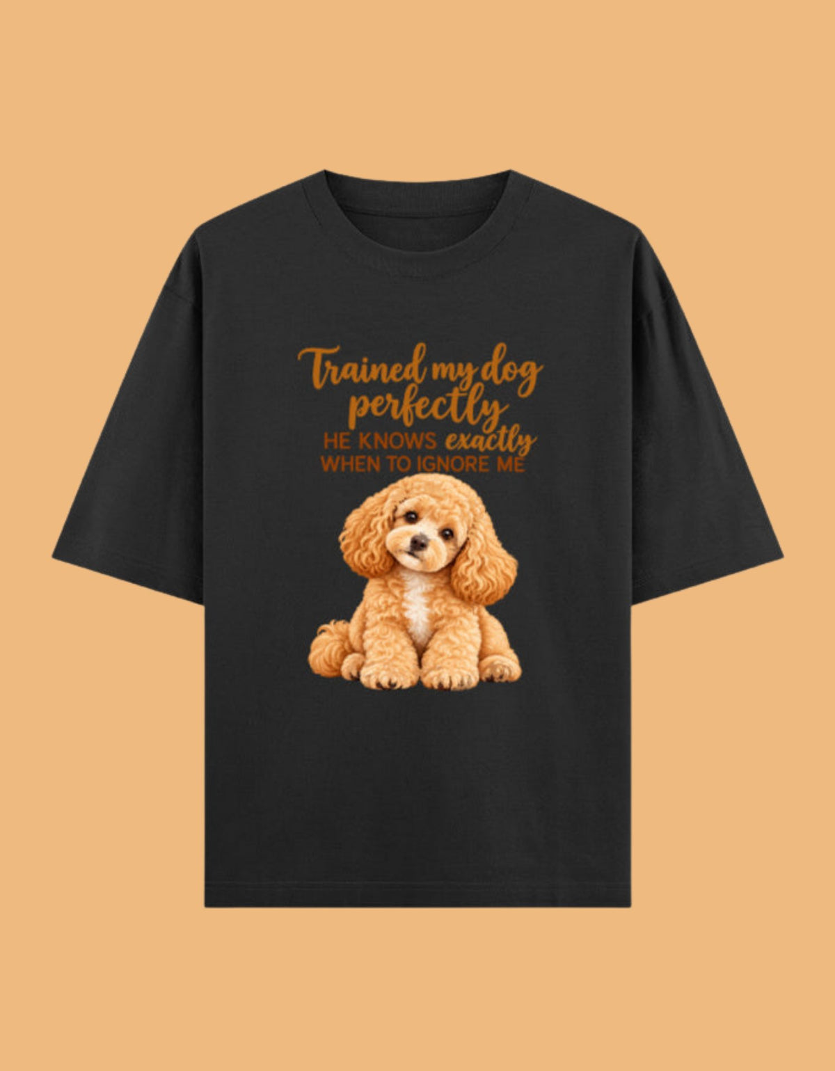 Trained my dog perfectly to ignore me Unisex Oversized Cotton T-Shirt- Black 
