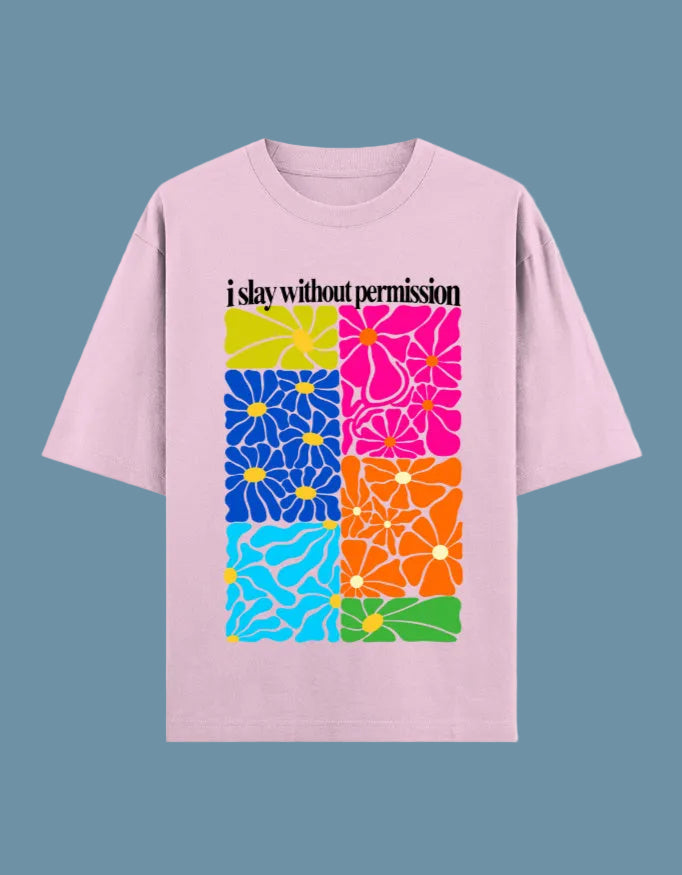 I Slay without permission oversized Terry T-shirt  Light Baby Pink front view