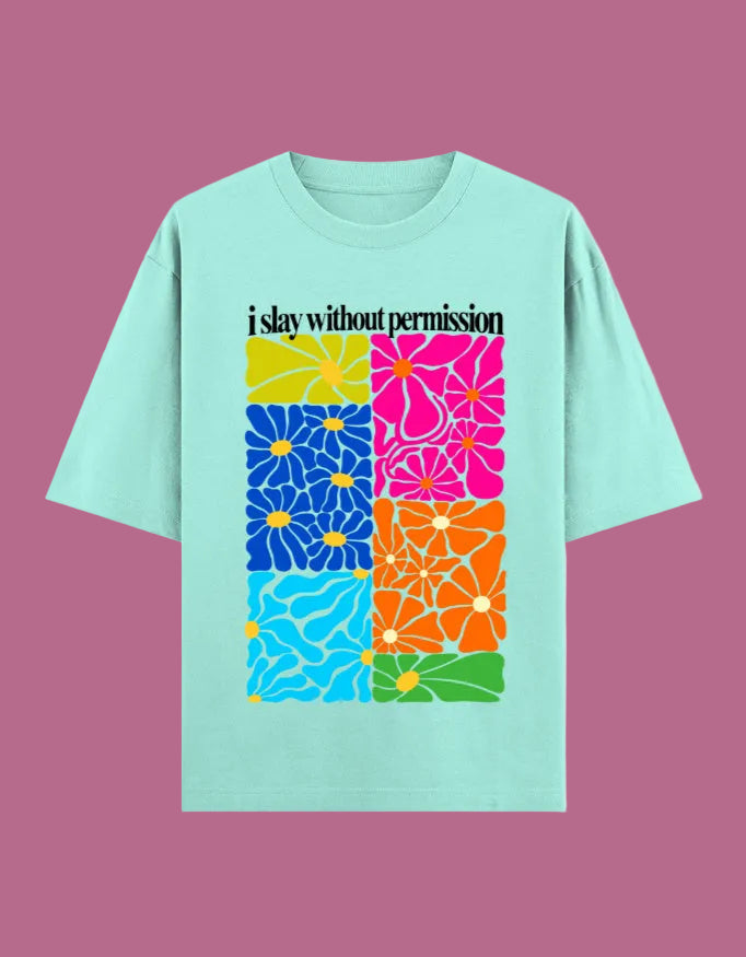 I Slay without permission oversized Terry T-shirt Mint front view
