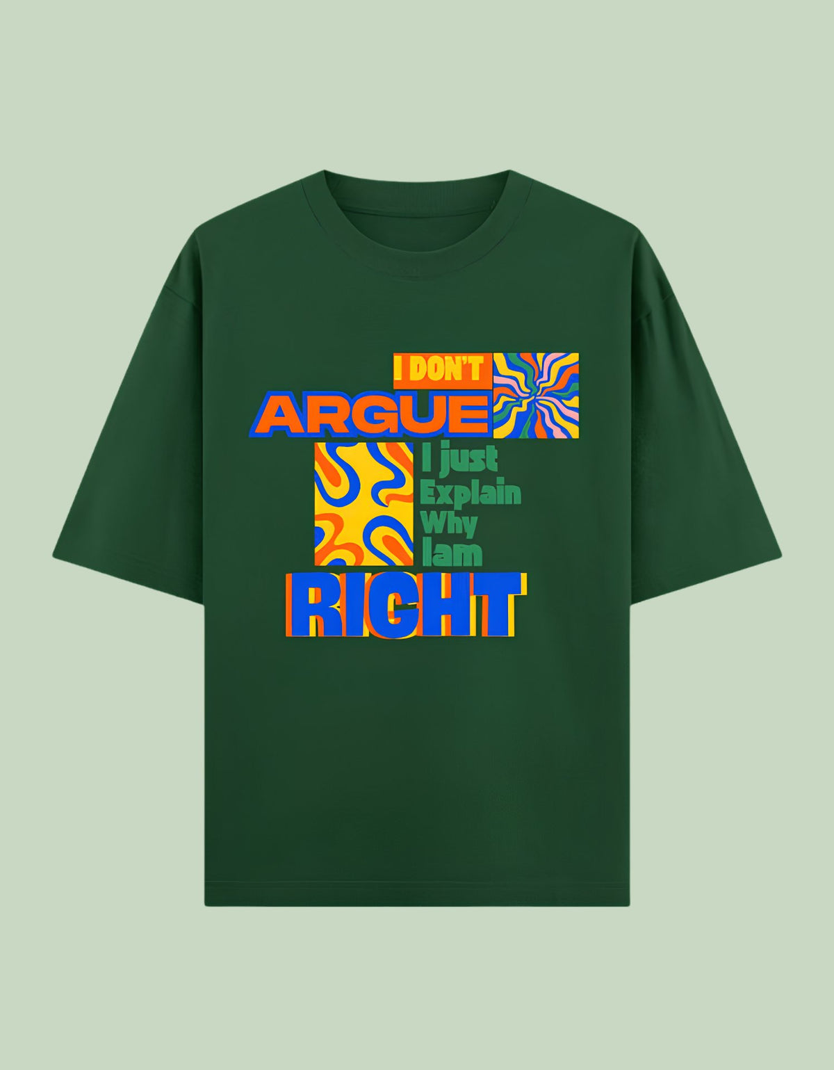 I just explain why am right oversized cotton T-shirt Bottle Green front view
